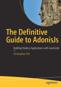 Image of The definitive guide to AdonisJs : building Node.js applications with JavaScript