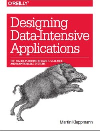 Image of Designing data-intensive applications : the big ideas behind reliable, scalable, and maintainable systems