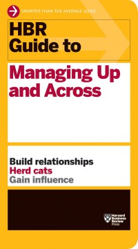 Image of HBR guide to managing up and across