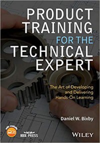 Image of Product training for the technical expert : the art of developing and delivering hands-on learning