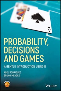 Image of Probability, decisions and games : a gentle introduction using R