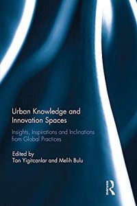 Image of Urban knowledge and innovation spaces : insights, inspirations and inclinations from global practices