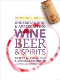 Image of Beverage basics : understanding and appreciating wine, beer, and spirits