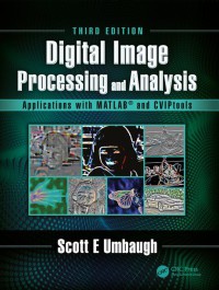 Image of Digital image processing and analysis : applications with MATLAB and CVIPtools