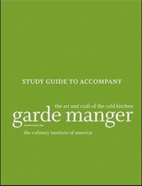 Image of Garde manger : the art and craft of the cold kitchen : study guide to accompany