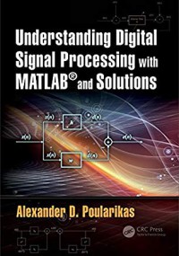 Image of Understanding digital signal processing with MATLAB and solutions
