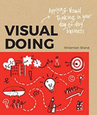 Image of Visual doing : applying visual thinking in your day-to-day business