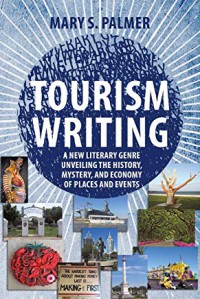 Image of Tourism writing : a new literary genre unveiling the history, mystery, and economy of places and events