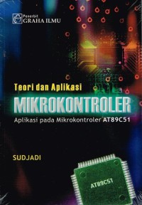 Image of Teori dan aplikasi mikrokontroler : aplikasi pada mikrokontroler AT89C51