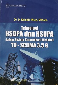 Image of Perencanaan dan optimalisasi teknologi HSPA dan LTE dalam sistem komunikasi wireless 4G