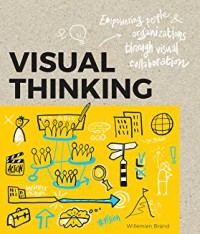 Image of Visual thinking : empowering people & organizations through visual collaboration