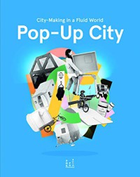 Image of Pop-up city : city-making in a fluid world
