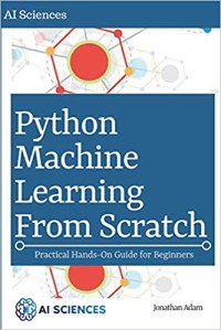 Image of Python machine learning from scratch : practical hands-on guide for beginners