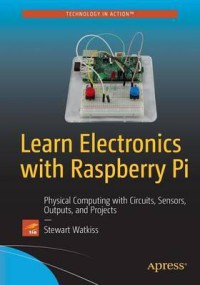 Image of Learn electronics with Raspberry Pi : physical computing with circuits, sensors, outputs, and projects