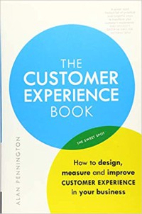 Image of The customer experience book : how to design, measure and improve customer experience in your business