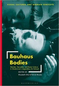 Image of Bauhaus bodies : gender, sexuality, and body culture in modernism's legendary art school