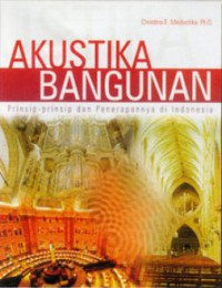 Image of Akustika bangunan : prinsip-prinsip dan penerapannya di Indonesia
