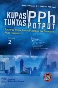Image of Kupas tuntas PPh POTPUT : penerapan aturan terbaru pemotongan dan pemungutan pajak penghasilan