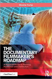 Image of The documentary filmmaker's roadmap : a practical guide to planning, production and distribution