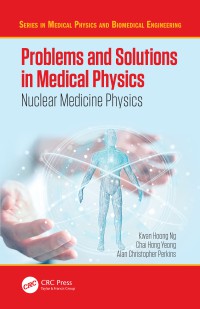 Image of Problems and solutions in medical physics : volume 2 : nuclear medicine physics