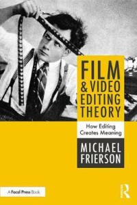 Image of Film and video editing theory : how editing creates meaning