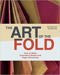 Image of The art of the fold : how to make innovative books and paper structures
