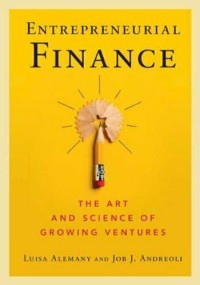 Image of Entrepreneurial finance : the art and science of growing ventures