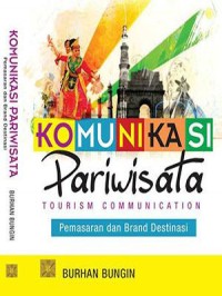 Image of Komunikasi pariwisata : tourism communication : pemasaran dan brand destinasi
