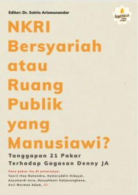 Image of NKRI bersyariah atau ruang publik yang manusiawi? : tanggapan 21 pakar terhadap gagasan Denny JA