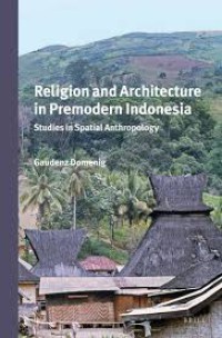 Image of Religion and architecture in premodern Indonesia : studies in spatial anthropology