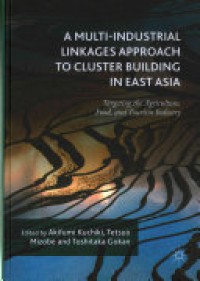 Image of A multi-industrial linkages approach to cluster building in East Asia : targeting the agriculture, food, and tourism industry