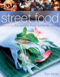 Image of Street food : exploring the world's most authentic tastes