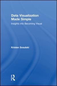 Image of Data visualization made simple : insights into becoming visual