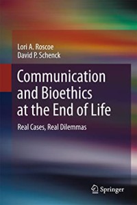 Image of Communication and bioethics at the end of life : real cases, real dilemmas