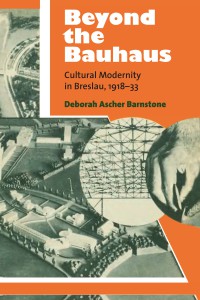 Image of Beyond the Bauhaus : cultural modernity in Breslau, 1918-33