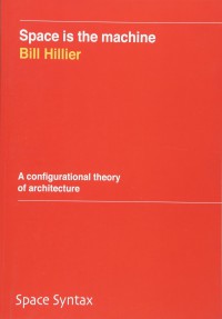 Image of Space is the machine : a configurational theory of architecture