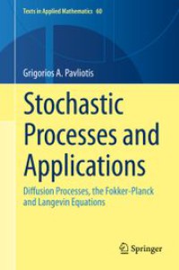 Image of Stochastic processes and applications : diffusion processes, the Fokker-Planck, and Langevin Equations