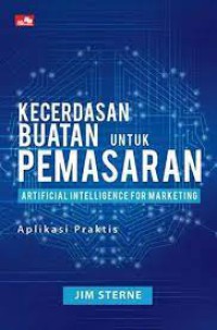 Image of Kecerdasan buatan untuk pemasaran = artificial intelligence for marketing : aplikasi praktis