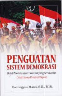 Image of Penguatan sistem demokrasi untuk membangun ekonomi yang berkualitas (studi kasus Provinsi Papua)