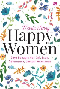 Image of Happy women : saya bahagia hari ini, esok, seterusnya, sampai selamanya