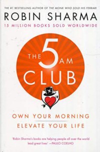 Image of The 5 AM club : own your morning, elevate your life
