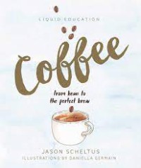 Image of Liquid education coffee : from bean to the perfect brew