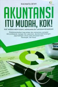 Image of Akuntansi itu mudah, kok! : kiat mudah menyusun & menganalisa laporan keuangan