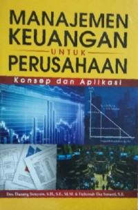 Image of Manajemen keuangan untuk perusahaan : konsep dan aplikasi