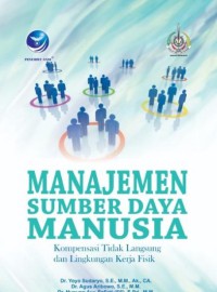 Image of Manajemen sumber daya manusia : kompensasi tidak langsung dan lingkungan kerja fisik
