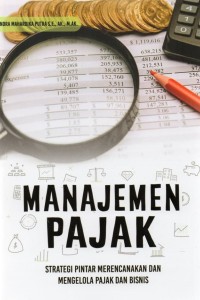 Image of Manajemen pajak : strategi pintar merencanakan dan mengelola pajak dan bisnis