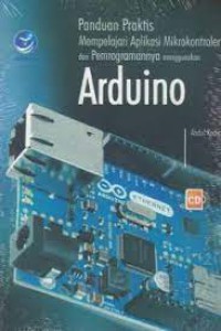 Image of Panduan praktis mempelajari aplikasi mikrokontroler dan pemrogramannya menggunakan Arduino