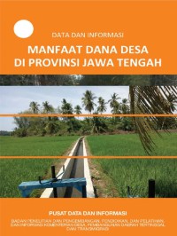 Image of Data dan informasi manfaat dana desa di Provinsi Jawa Tengah