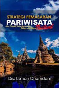 Image of Strategi pemasaran pariwisata : dalam perspektif sistem kepariwisataan belajar dari negara Thailand