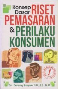 Image of Konsep dasar riset pemasaran dan perilaku konsumen